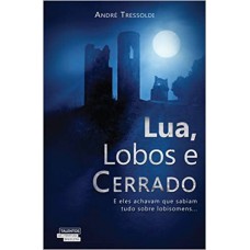 Lua, Lobos E Cerrado