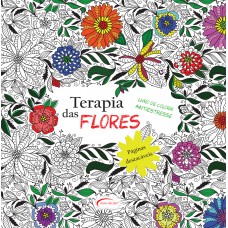 Terapia Das Flores - Livro De Colorir Antiestresse: Folhas Destacáveis