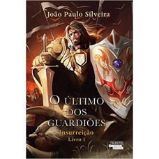 O último Dos Guardiões: Insurreição