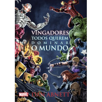 Marvel Vingadores: Todos Querem Dominar O Mundo