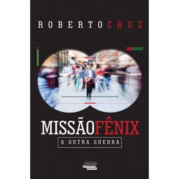 Missão Fênix. A Outra Guerra