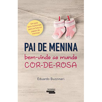 Pai De Menina - Bem-vindo Ao Mundo Cor-de-rosa