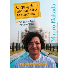 O Guia Do Mochileiro Terráqueo: Em Busca Das 7 Maravilhas