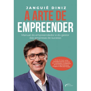 A Arte De Empreender: Manual Do Empreendedor E Do Gestor Das Empresas De Sucesso