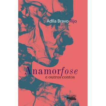 Anamorfose: E Outros Contos