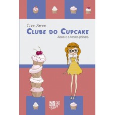 Clube Do Cupcake - Alexis E A Receita Perfeita