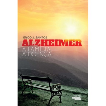 Alzheimer: A Família, A Doença