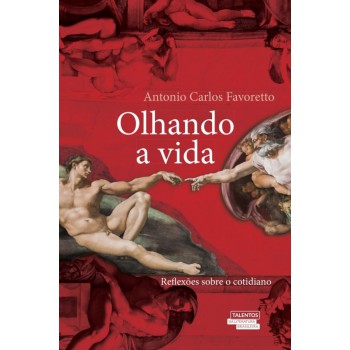 Olhando A Vida: Reflexões Sobre O Cotidiano