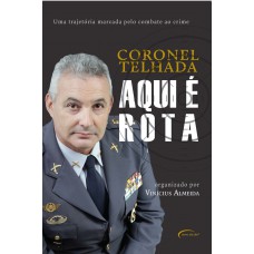 Aqui é Rota: Uma Trajetória Marcada Pelo Combate Ao Crime