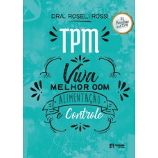 Tpm: Viva Melhor Com Alimentação E Controle