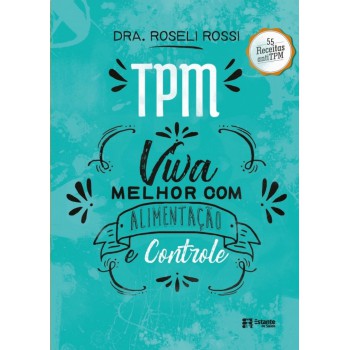 Tpm: Viva Melhor Com Alimentação E Controle