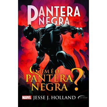 Pantera Negra: Quem é O Pantera Negra?