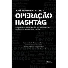 Operação Hashtag: A Primeira Condenação De Terroristas Islâmicos Na América Latina