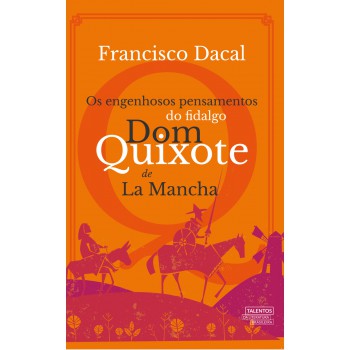 Os Engenhosos Pensamentos Do Fidalgo Dom Quixote De La Mancha