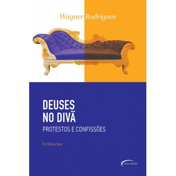 Deuses No Divã: Protestos E Confissões