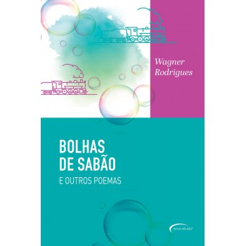 Bolhas De Sabão E Outros Poemas