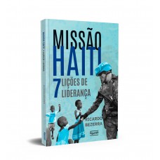 Missão Haiti: 7 Lições De Liderança