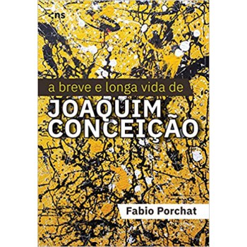 A Breve E Longa Vida De Joaquim Conceição