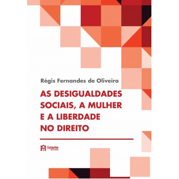 As Desigualdades Sociais, A Mulher E A Liberdade No Direito