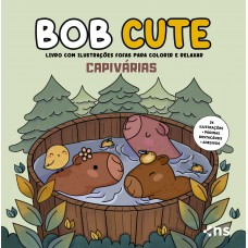 Bob Cute - Capivárias - Livro Com Ilustrações Fofas E Originais Para Pintar, Páginas Destacáveis E Acompanha Uma Cartela De Adesivo - Papel 180gr