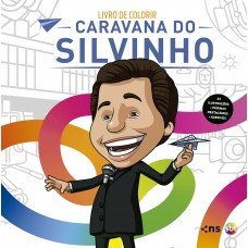 Caravana Do Silvinho - Livro De Colorir