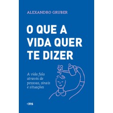 O Que A Vida Quer Te Dizer