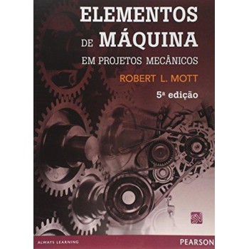 Elementos De Máquina Em Projetos Mecânicos