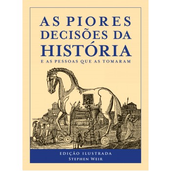 As Piores Decisões Da História