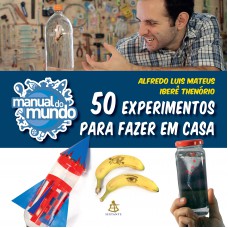 Manual do mundo: 50 experimentos para fazer em casa