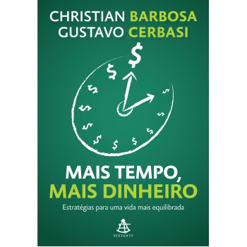 Mais Tempo, Mais Dinheiro: Estratégias Para Uma Vida Mais Equilibrada