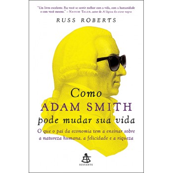 Como Adam Smith Pode Mudar Sua Vida