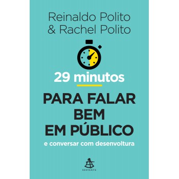 29 Minutos Para Falar Bem Em Público: E Conversar Com Desenvoltura