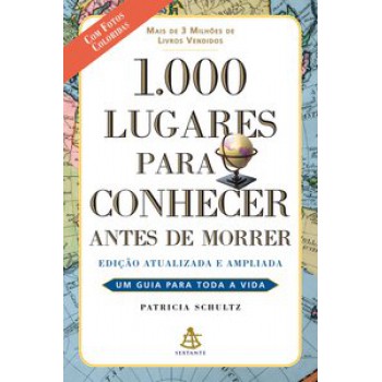 1000 lugares para conhecer antes de morrer - nova edição