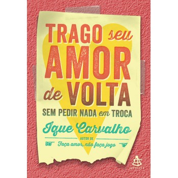 Trago Seu Amor De Volta Sem Pedir Nada Em Troca