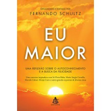 Eu Maior: Uma reflexão sobre autoconhecimento e a busca da felicidade