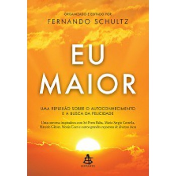 Eu Maior: Uma reflexão sobre autoconhecimento e a busca da felicidade