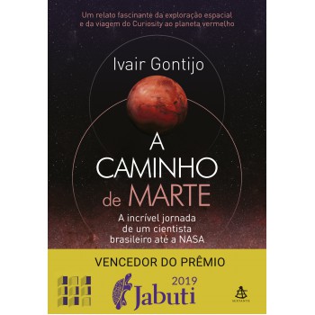 A Caminho De Marte: A Incrível Jornada De Um Cientista Brasileiro Até A Nasa