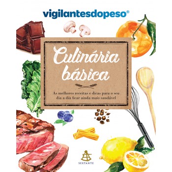 Culinária básica: As melhores receitas e dicas para o seu dia a dia ficar ainda mais saudável