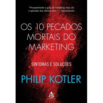 Os 10 Pecados Mortais Do Marketing: Sintomas E Soluções