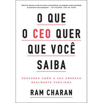 O Que O Ceo Quer Que Você Saiba: Descubra Como A Sua Empresa Realmente Funciona