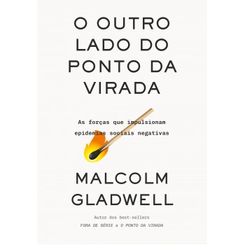 O Outro Lado Do Ponto Da Virada: As Forças Que Impulsionam Epidemias Sociais Negativas