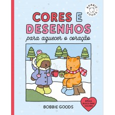 Cores E Desenhos Para Aquecer O Coração - Livro De Colorir Oficial Bobbie Goods