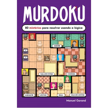 Murdoku: 80 Mistérios Para Resolver Usando A Lógica