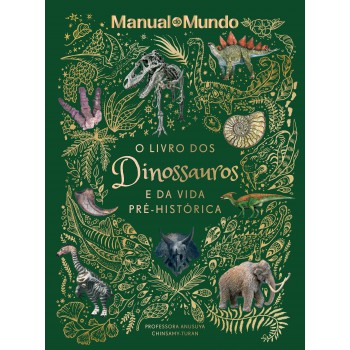 O Livro Dos Dinossauros E Da Vida Pré-histórica
