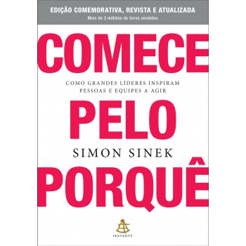 Comece Pelo Porquê - Edição Comemorativa, Revista E Atualizada