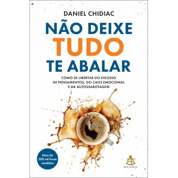 Não Deixe Tudo Te Abalar