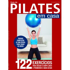 Guia Pilates Em Casa: 122 Exercícios Para Deixar O Corpo Lindo E Promover O Bem-estar