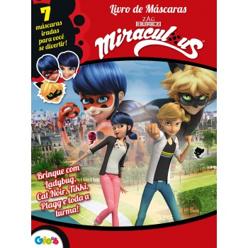 Ladybug - Livro De Máscaras - 7 Máscaras Iradas Para Você Se Divertir!: Brinque Com Ladybug, Cat Noir; Tikki, Plagg E Toda Turma!