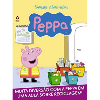 Peppa Pig - Coleção Oficial - Extra: Muita Diversão Com A Peppa Em Uma Aula Sobre Reciclagem!