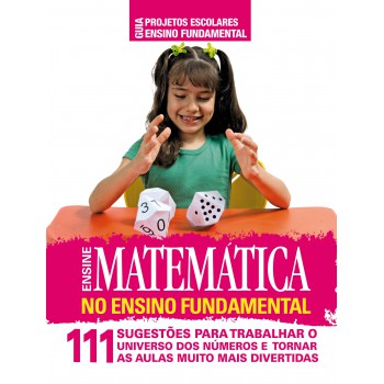 Guia Projetos Escolares - Ensino Fundamental - Ensine Matemática No Ensino Fundamental